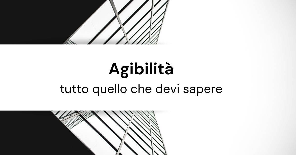 Agibilità :tutto quello che devi sapere